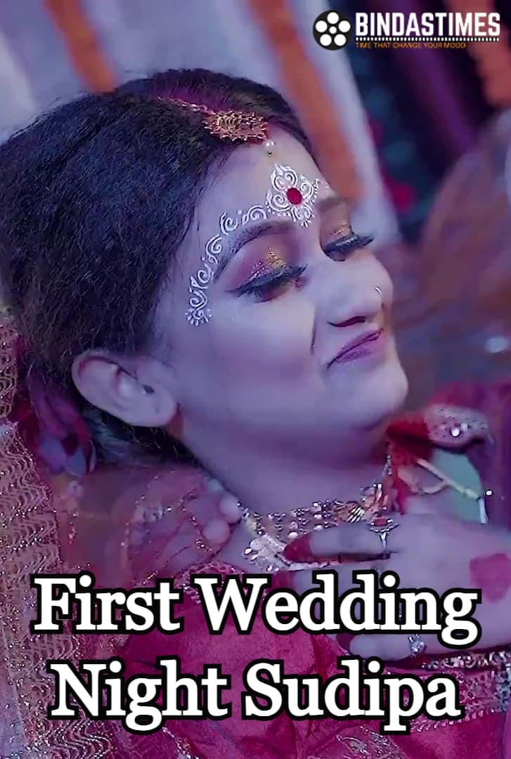 Download 18 First Wedding Night Sudipa 2023 Hindi Bindastimes Short Film 720p Hdrip Mmsflix 